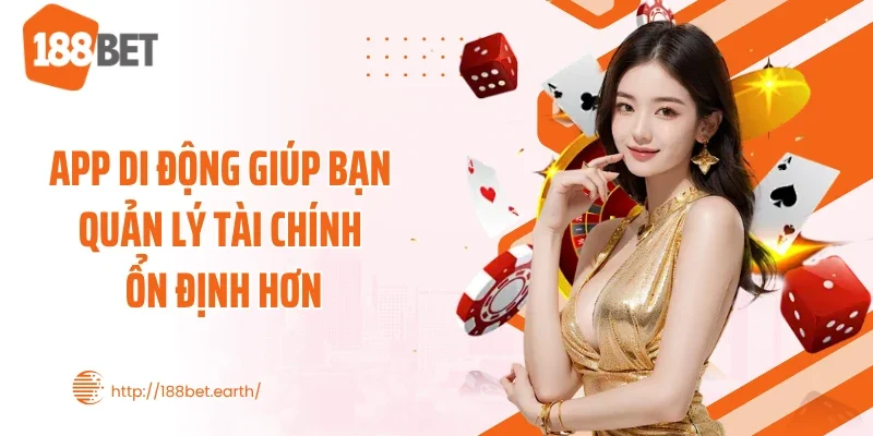 App di động giúp bạn quản lý tài chính ổn định hơn