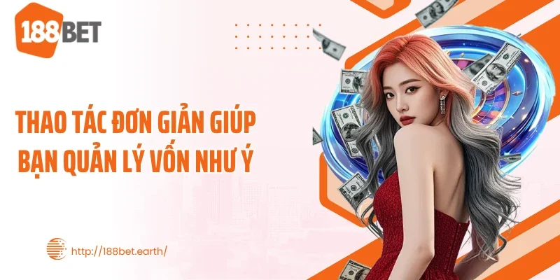 Thao tác đơn giản giúp bạn quản lý vốn như ý