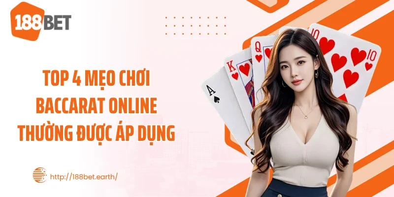 Top 4 mẹo chơi Baccarat online thường được áp dụng